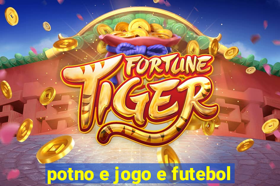 potno e jogo e futebol